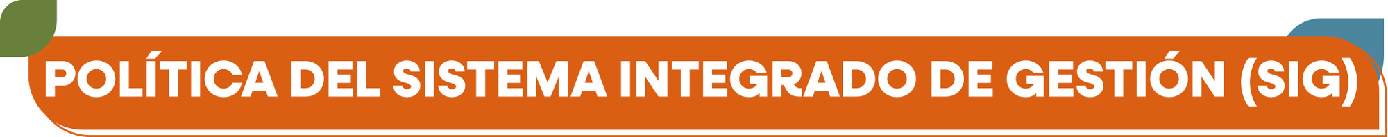 Politica del Sistema Integrado de Gestión (SIG)